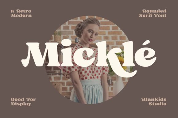 Mickle: A Serif Font with a Retro-Modern Soul